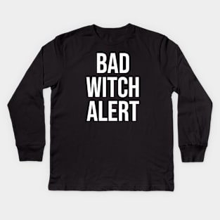 Bad Witch Alert Funny Halloween Witch Statement Kids Long Sleeve T-Shirt